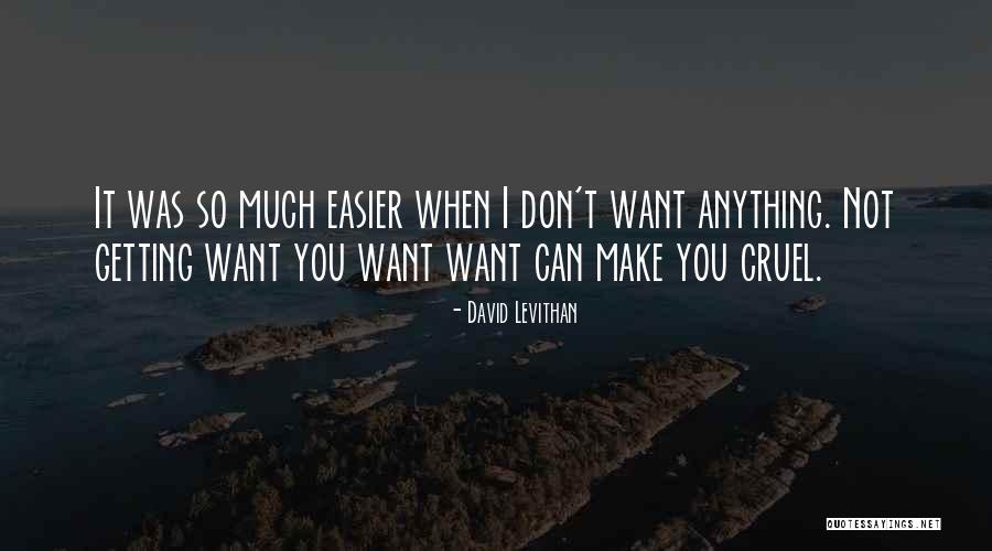 I Want It Quotes By David Levithan