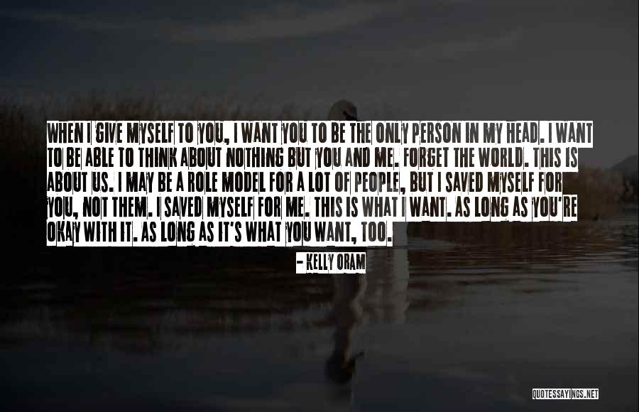 I Want It Quotes By Kelly Oram