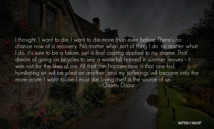 I Want It To Be Summer Quotes By Osamu Dazai I Want It To Be Summer Quotes By Osamu Dazai