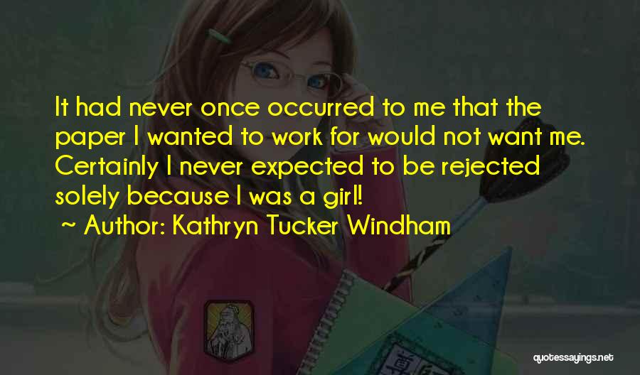 I Want It To Work Quotes By Kathryn Tucker Windham