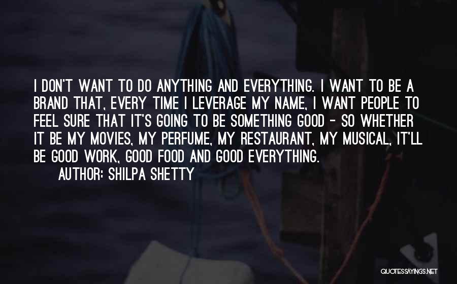 I Want It To Work Quotes By Shilpa Shetty