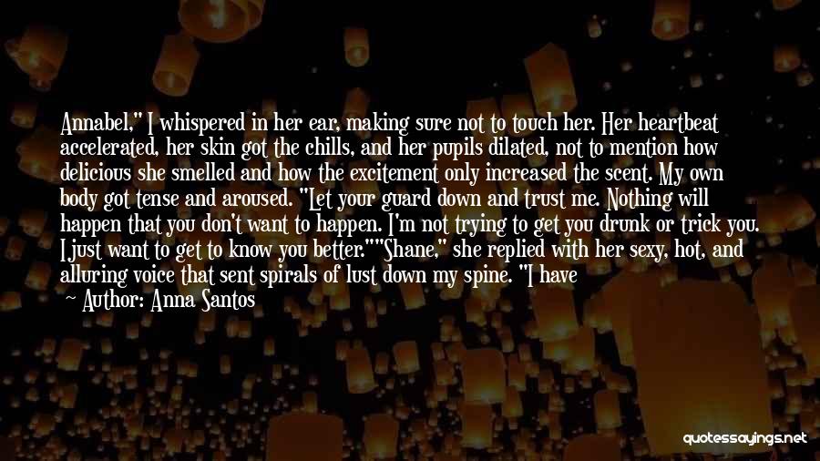 I Want Love Not Lust Quotes By Anna Santos