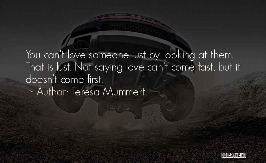 I Want Love Not Lust Quotes By Teresa Mummert