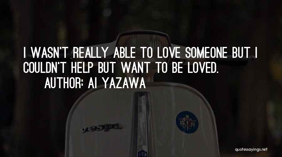 I Want Love Quotes By Ai Yazawa