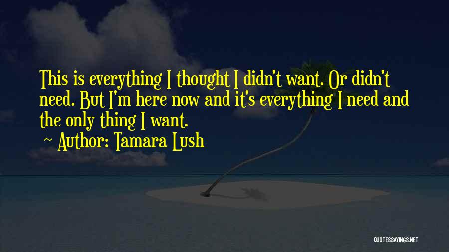 I Want Love Quotes By Tamara Lush