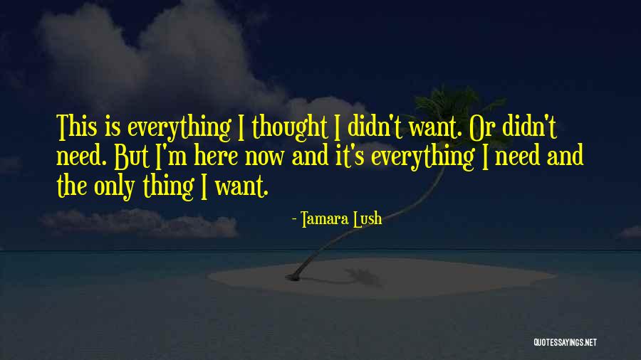 I Want Love Quotes By Tamara Lush