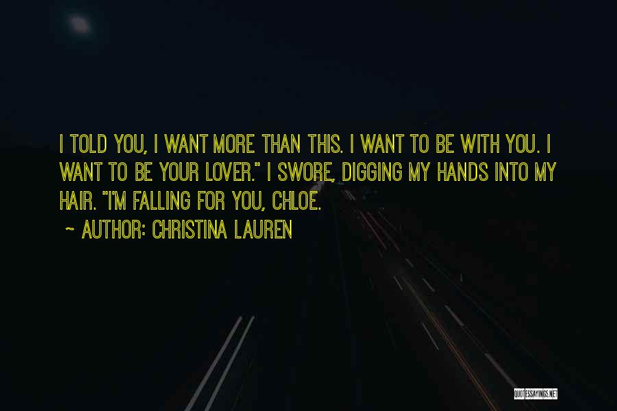 I Want More Than This Quotes By Christina Lauren