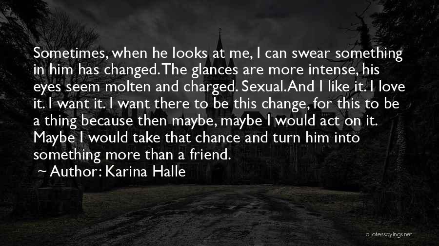 I Want More Than This Quotes By Karina Halle