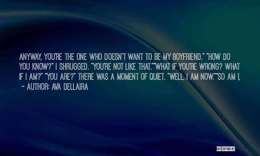 I Want My Boyfriend Quotes By Ava Dellaira