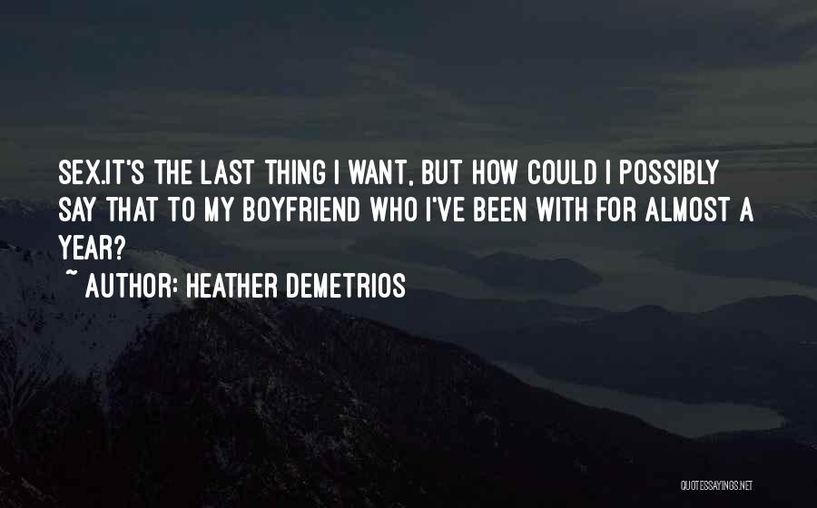 I Want My Boyfriend Quotes By Heather Demetrios