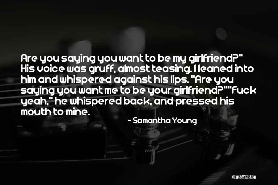 I Want My Girlfriend Back Quotes By Samantha Young