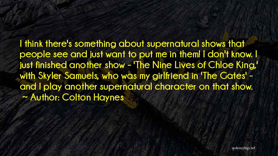 I Want My Girlfriend Quotes By Colton Haynes