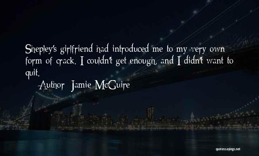 I Want My Girlfriend Quotes By Jamie McGuire