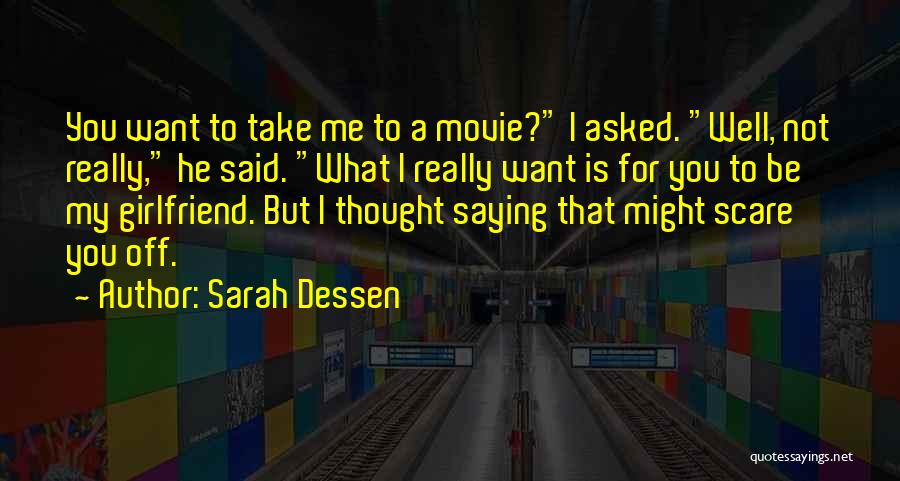 I Want My Girlfriend Quotes By Sarah Dessen