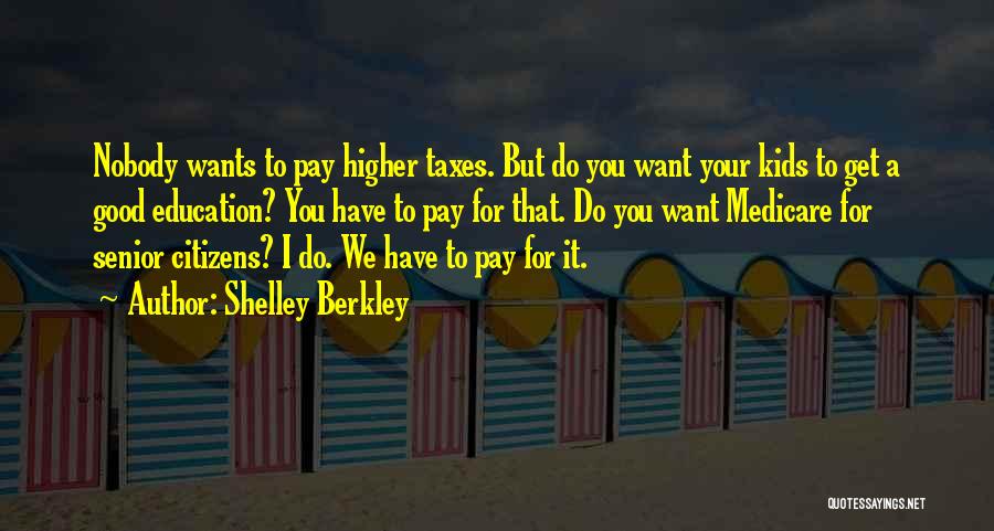 I Want Nobody But You Quotes By Shelley Berkley