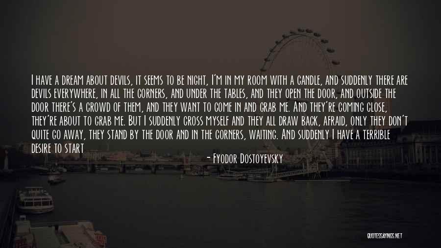 I Want Only Him Quotes By Fyodor Dostoyevsky