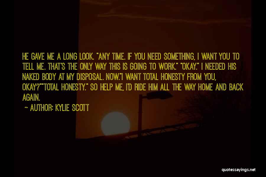 I Want Only Him Quotes By Kylie Scott