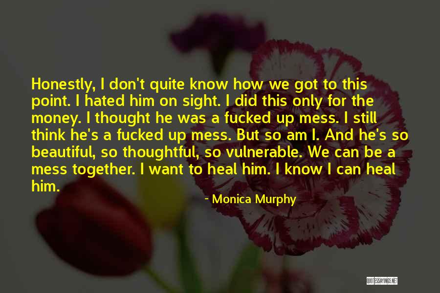 I Want Only Him Quotes By Monica Murphy