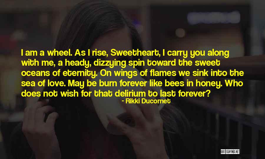 I Want Our Love To Last Forever Quotes By Rikki Ducornet I Want Our Love To Last Forever Quotes By Rikki Ducornet