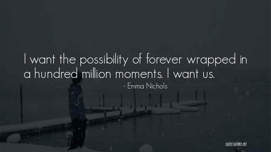 I Want Romance Quotes By Emma Nichols I Want Romance Quotes By Emma Nichols