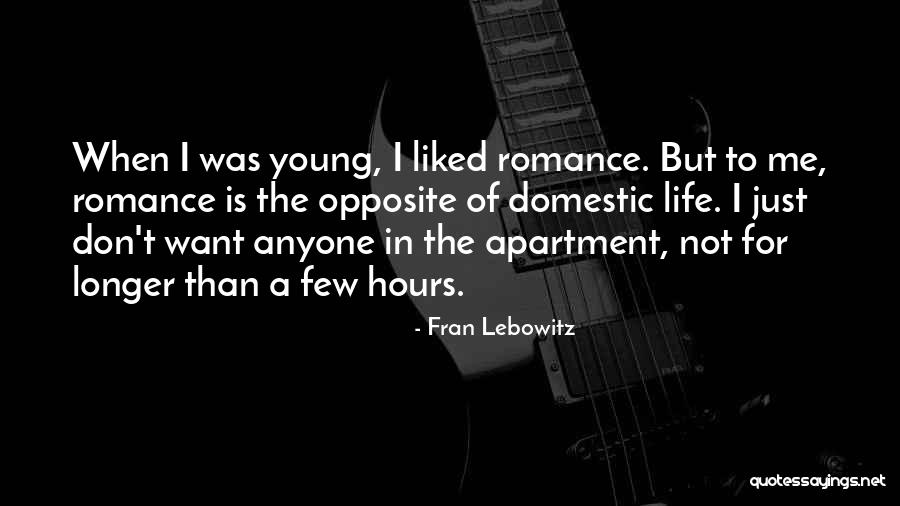 I Want Romance Quotes By Fran Lebowitz I Want Romance Quotes By Fran Lebowitz