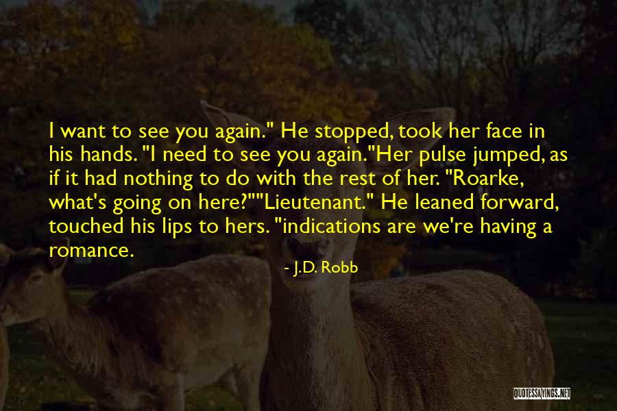 I Want Romance Quotes By J.D. Robb I Want Romance Quotes By J.D. Robb