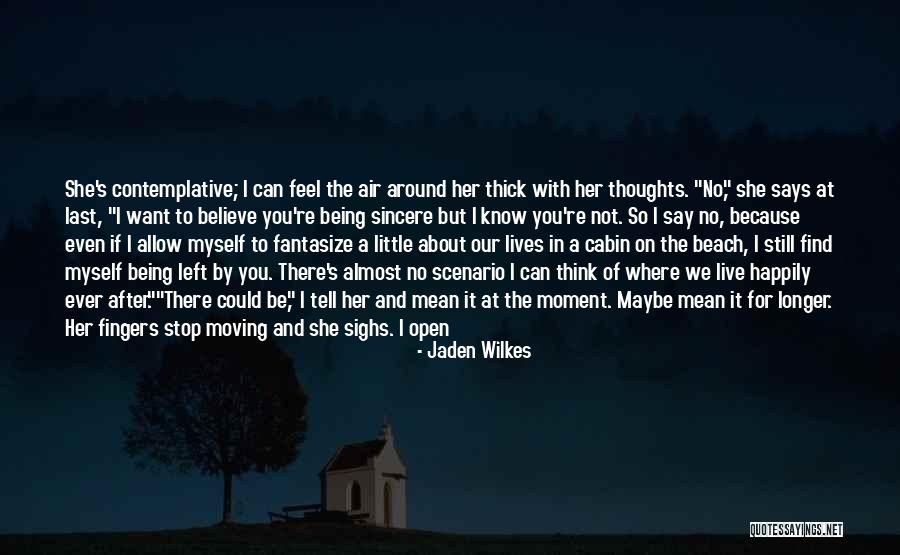 I Want Romance Quotes By Jaden Wilkes I Want Romance Quotes By Jaden Wilkes