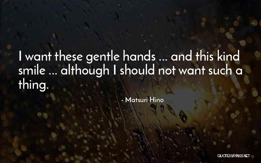 I Want Romance Quotes By Matsuri Hino I Want Romance Quotes By Matsuri Hino