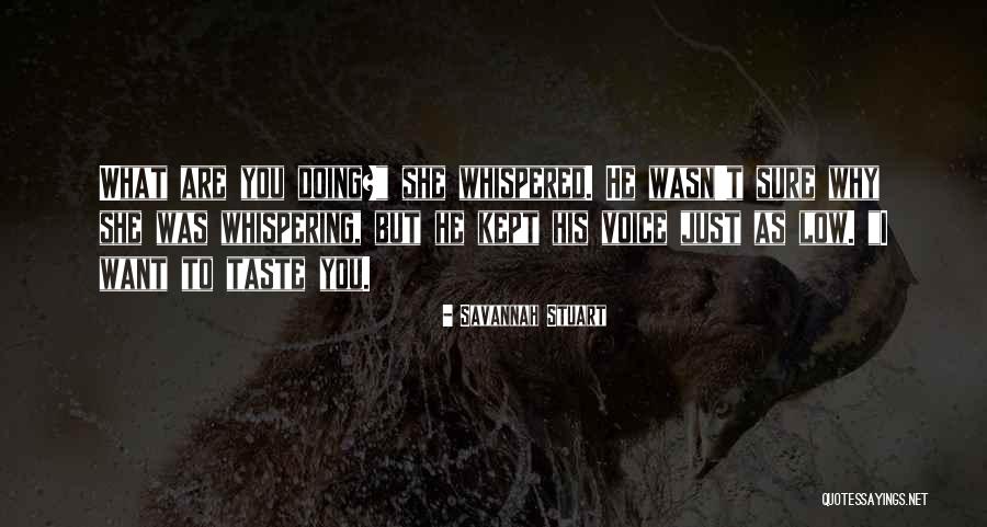 I Want Romance Quotes By Savannah Stuart I Want Romance Quotes By Savannah Stuart