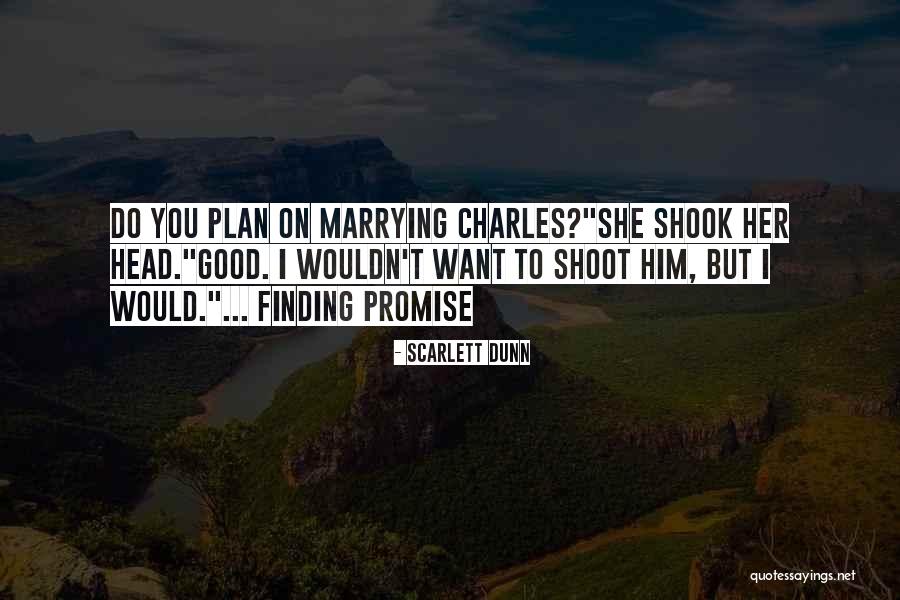 I Want Romance Quotes By Scarlett Dunn I Want Romance Quotes By Scarlett Dunn