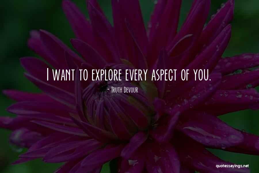 I Want Romance Quotes By Truth Devour I Want Romance Quotes By Truth Devour
