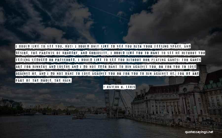 I Want Romance Quotes By Waylon H. Lewis I Want Romance Quotes By Waylon H. Lewis