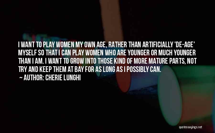 I Want So Much More Quotes By Cherie Lunghi