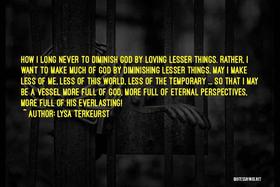 I Want So Much More Quotes By Lysa TerKeurst