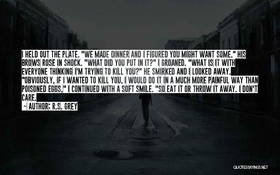 I Want So Much More Quotes By R.S. Grey