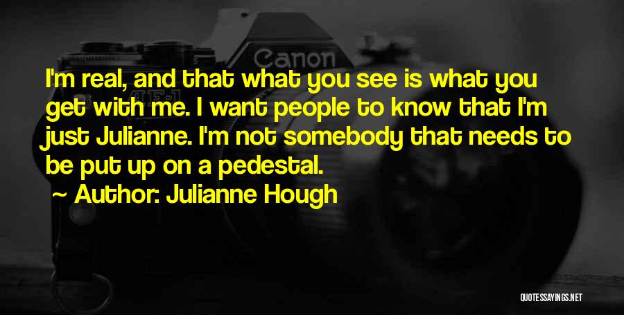 I Want Somebody Quotes By Julianne Hough