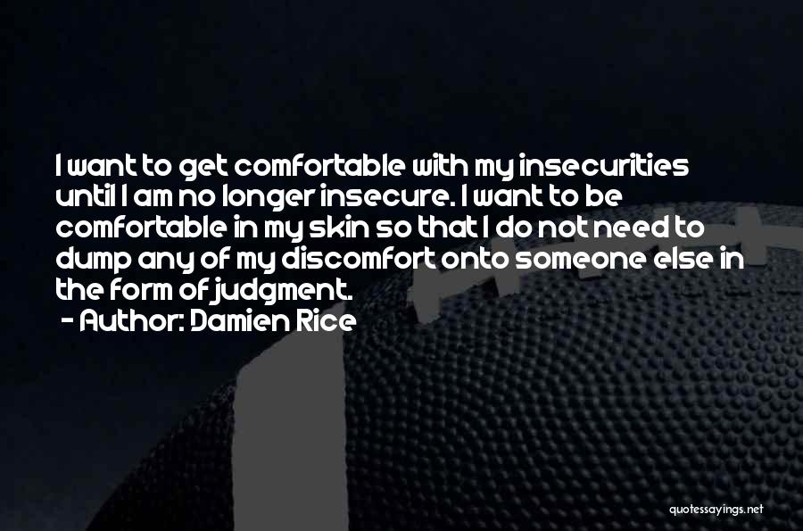 I Want Someone Else Quotes By Damien Rice