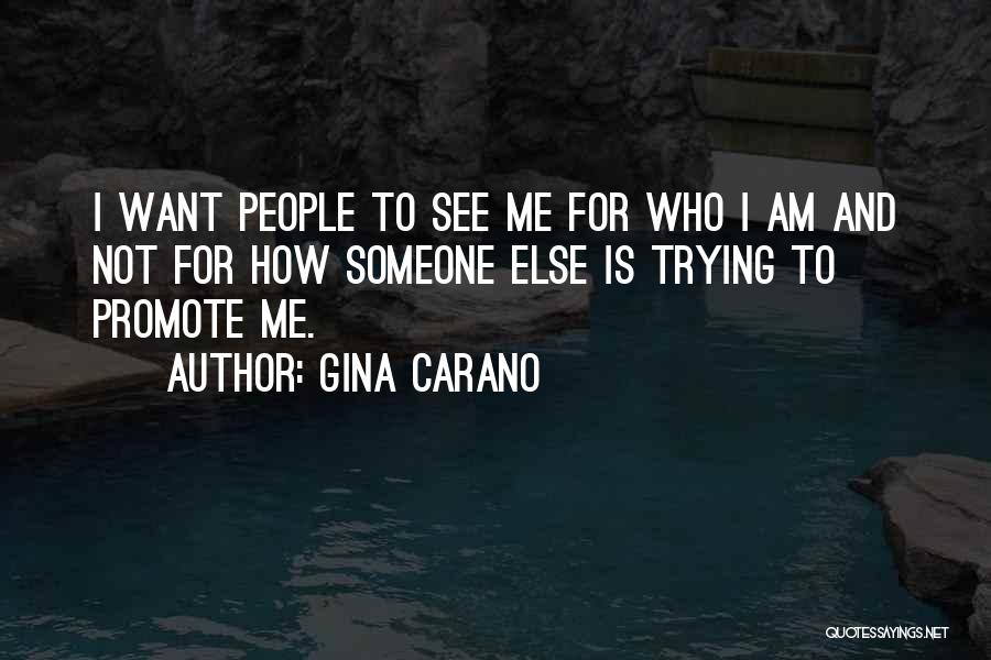 I Want Someone Else Quotes By Gina Carano