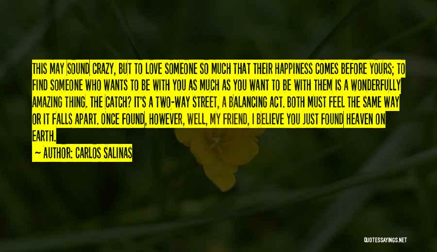 I Want Someone Love Quotes By Carlos Salinas