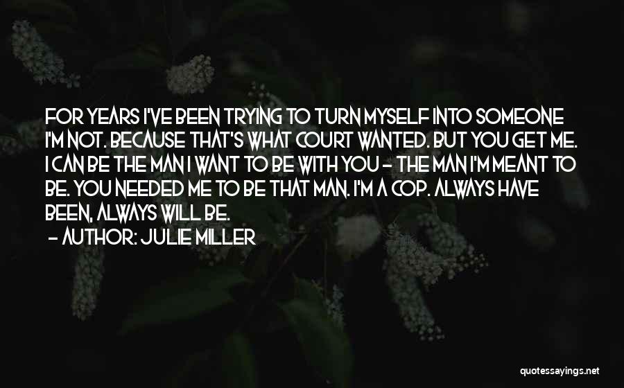 I Want Someone Love Quotes By Julie Miller