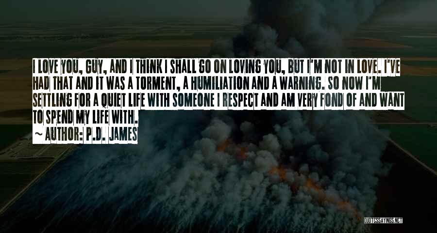 I Want Someone Love Quotes By P.D. James