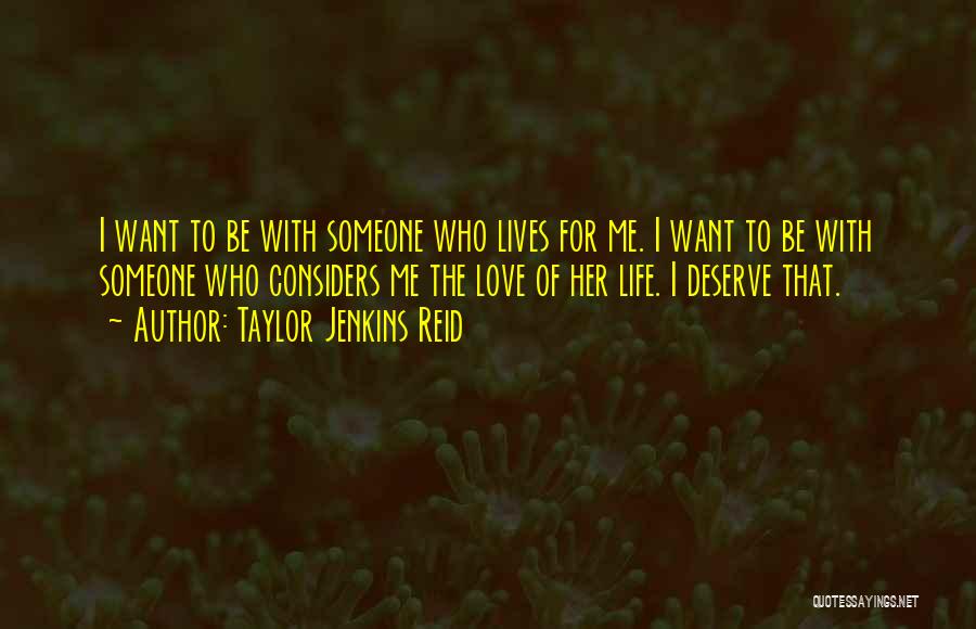 I Want Someone Love Quotes By Taylor Jenkins Reid