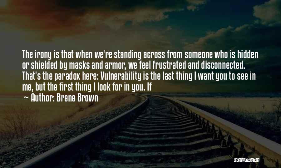 I Want Someone Quotes By Brene Brown