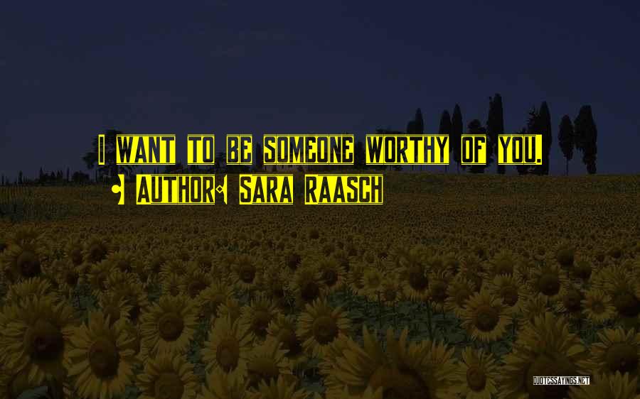 I Want Someone Quotes By Sara Raasch