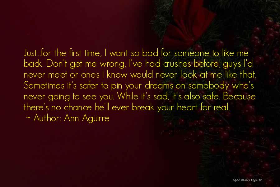 I Want Someone Real Quotes By Ann Aguirre