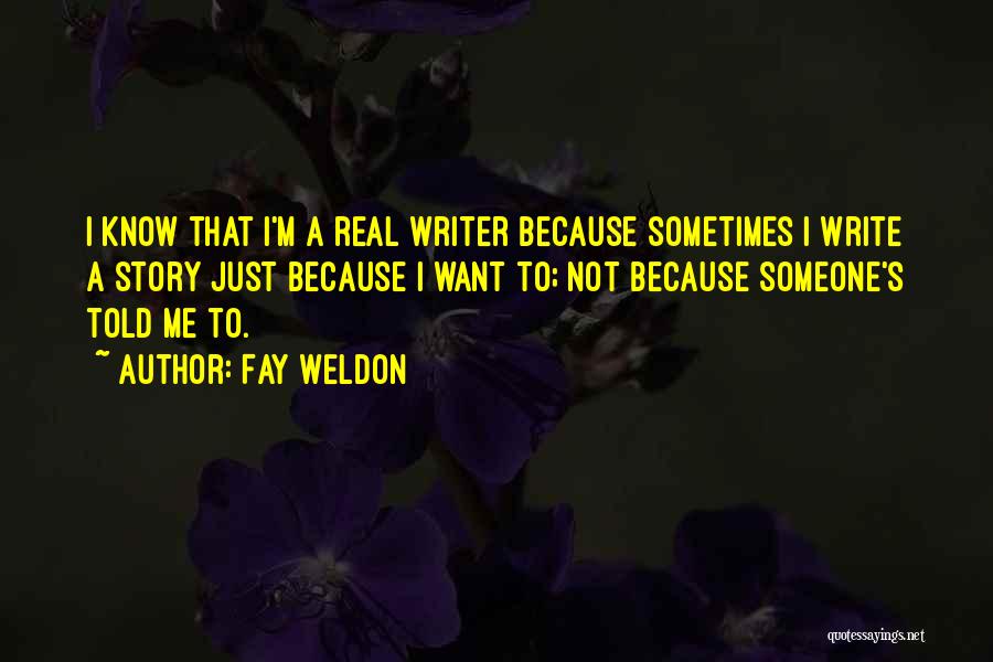 I Want Someone Real Quotes By Fay Weldon