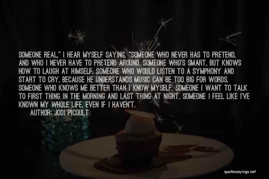 I Want Someone Real Quotes By Jodi Picoult