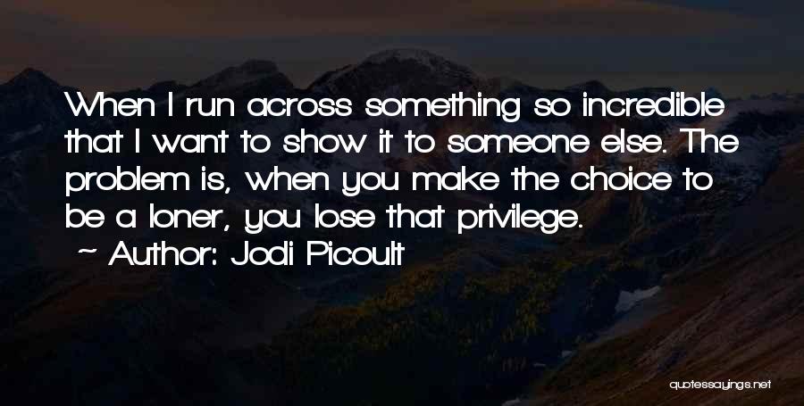 I Want Someone That Quotes By Jodi Picoult