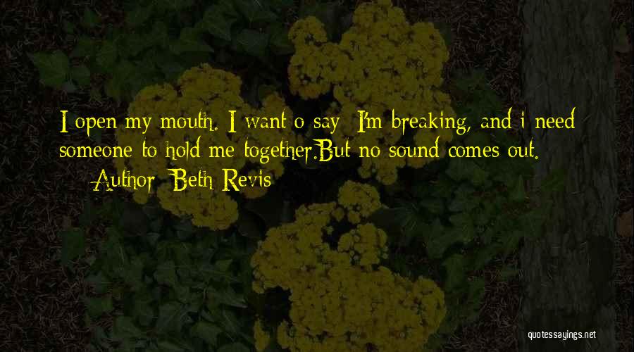 I Want Someone To Hold Quotes By Beth Revis