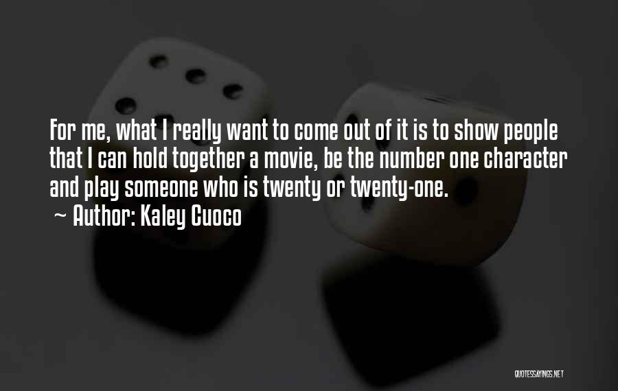 I Want Someone To Hold Quotes By Kaley Cuoco